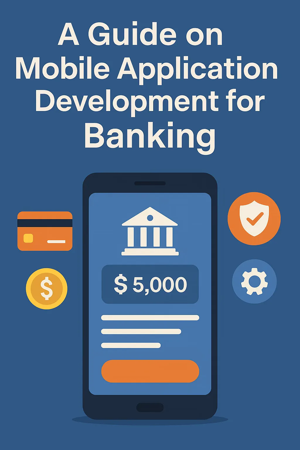 A Guide on Mobile Application Development for Banking